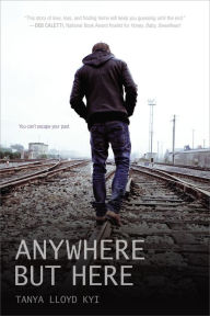 Title: Anywhere but Here, Author: Tanya Lloyd Kyi