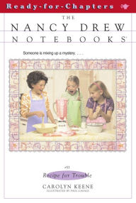 Title: Recipe for Trouble (Nancy Drew Notebooks Series #53), Author: Carolyn Keene