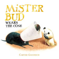 Title: Mister Bud Wears the Cone, Author: Carter Goodrich