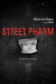 Title: Street Pharm, Author: Allison van Diepen