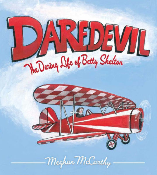 Daredevil: The Daring Life of Betty Skelton (with audio recording)