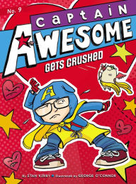 Title: Captain Awesome Gets Crushed (Captain Awesome Series #9), Author: Stan Kirby