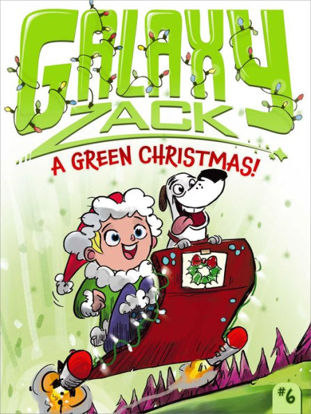 A Green Christmas! (Galaxy Zack Series #6)
