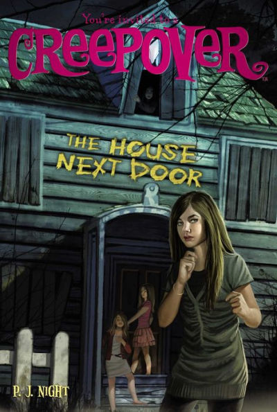 The House Next Door (You're Invited to a Creepover Series #16)