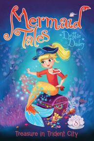 Title: Treasure in Trident City (Mermaid Tales Series #8), Author: Debbie Dadey