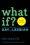 Alternative view 1 of What If?: Answers to Questions About What it Means to Be Gay