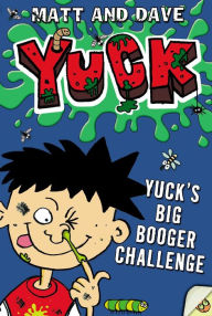 Title: Yuck's Big Booger Challenge, Author: Matt and Dave