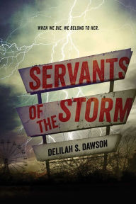 Title: Servants of the Storm, Author: Delilah S. Dawson