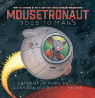 Title: Mousetronaut Goes to Mars, Author: Mark Kelly