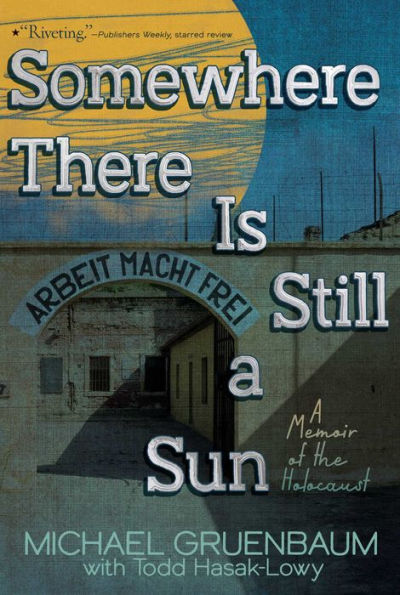 Somewhere There Is Still A Sun: Memoir of the Holocaust
