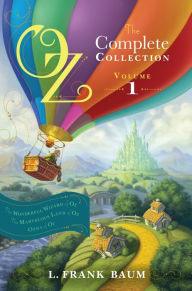 Title: Oz, the Complete Collection, Volume 1: The Wonderful Wizard of Oz; The Marvelous Land of Oz; Ozma of Oz, Author: L. Frank Baum