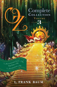 Title: Oz, the Complete Collection, Volume 3: The Patchwork Girl of Oz; Tik-Tok of Oz; The Scarecrow of Oz, Author: L. Frank Baum