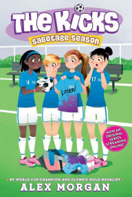 Title: Sabotage Season (Kicks Series), Author: Alex  Morgan