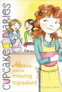 Alexis and the Missing Ingredient (Cupcake Diaries Series #16)