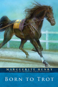 Title: Born to Trot, Author: Marguerite Henry