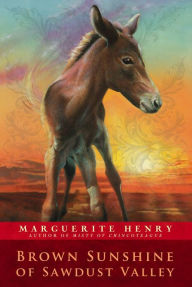 Title: Brown Sunshine of Sawdust Valley, Author: Marguerite Henry