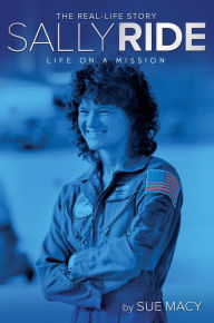 Title: Sally Ride: Life on a Mission, Author: Sue Macy