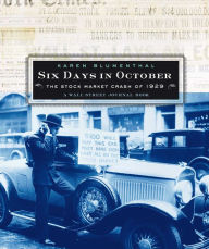 Title: Six Days in October: The Stock Market Crash of 1929: A Wall Street Journal Book for Children, Author: Karen Blumenthal