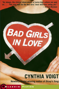 Title: Bad Girls in Love, Author: Cynthia Voigt