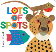 Title: Lots of Spots, Author: Lois Ehlert