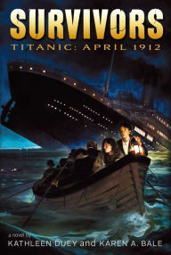 Title: Titanic: April 1912 (Survivors Series), Author: Kathleen Duey