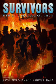 Title: Fire: Chicago, 1871 (Survivors Series), Author: Kathleen Duey