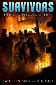 Title: Fire: Chicago, 1871 (Survivors Series), Author: Kathleen Duey