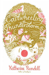 Title: Cartwheeling in Thunderstorms, Author: Katherine Rundell