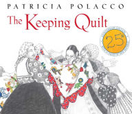 Title: The Keeping Quilt: 25th Anniversary Edition (with audio recording), Author: Patricia Polacco