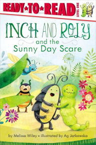 Title: Inch and Roly and the Sunny Day Scare: Ready-to-Read Level 1, Author: Melissa Wiley
