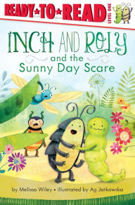 Title: Inch and Roly and the Sunny Day Scare: Ready-to-Read Level 1, Author: Melissa Wiley