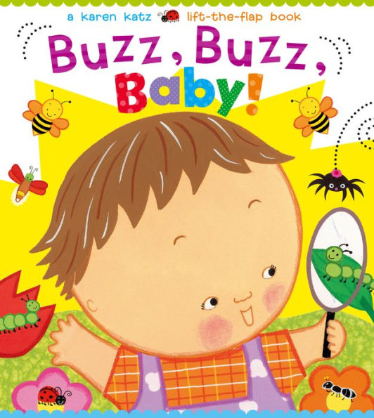 Buzz, Buzz, Baby! (Karen Katz Lift-the-Flap Book Series)