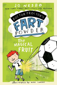 Title: The Magical Fruit (Doctor Proctor's Fart Powder Series #4), Author: Jo Nesbo
