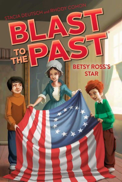 Betsy Ross's Star (Blast to the Past Series #8)