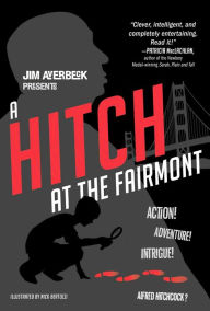 Title: A Hitch at the Fairmont, Author: Jim Averbeck