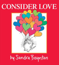 Title: Consider Love: Its Moods and Many Ways, Author: Sandra Boynton