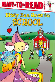 Title: Bitsy Bee Goes to School: Ready-to-Read Level 1 (with audio recording), Author: David  A. Carter