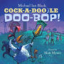 Cock-a-Doodle-Doo-Bop!