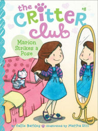 Title: Marion Strikes a Pose (Critter Club Series #8), Author: Callie Barkley