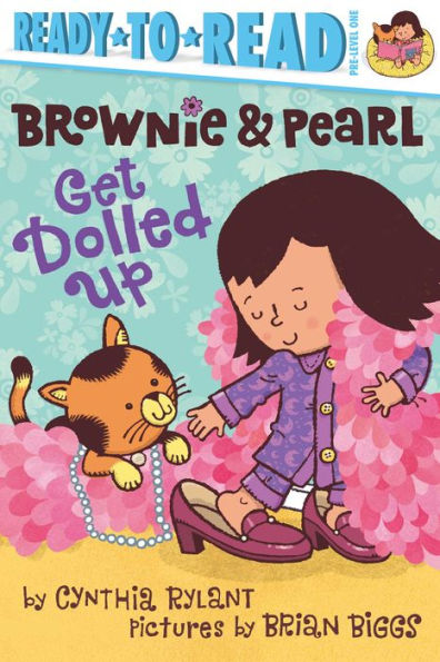 Brownie and Pearl Get Dolled Up (Brownie Ready-to-Read Series)