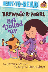 Title: Brownie and Pearl Get Dolled Up, Author: Cynthia Rylant