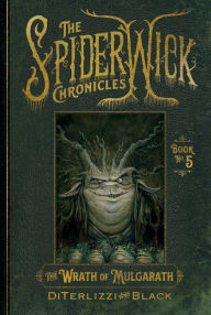 Title: The Wrath of Mulgarth (Spiderwick Chronicles Series #5), Author: Tony DiTerlizzi