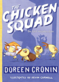 Title: The Chicken Squad: The First Misadventure (Chicken Squad Series #1), Author: Doreen Cronin