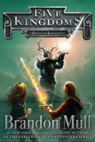 Title: Rogue Knight (Five Kingdoms Series #2), Author: Brandon Mull
