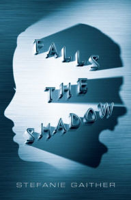 Title: Falls the Shadow, Author: Stefanie Gaither