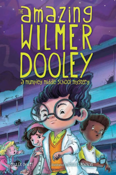 The Amazing Wilmer Dooley: A Mumpley Middle School Mystery