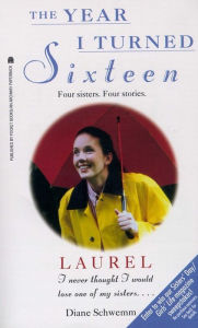 Title: Laurel: The Year I Turned Sixteen, Author: Diane Schwemm