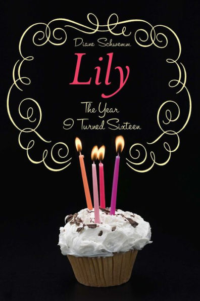 Lily: The Year I Turned Sixteen