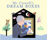 Title: Mr. Cornell's Dream Boxes, Author: Jeanette Winter