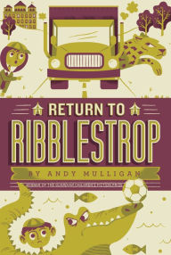 Title: Return to Ribblestrop, Author: Andy Mulligan